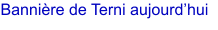 Bannière de Terni aujourd’hui